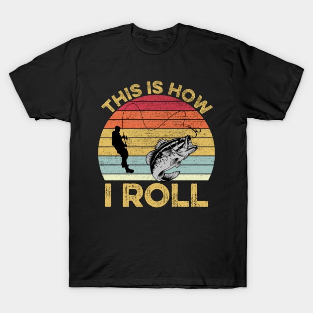 This Is How I Roll Fishing T-Shirt by DragonTees